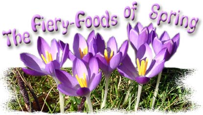 The Fiery Foods of Spring